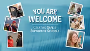 You Are Welcome: Creating Safe & Supportive Schools