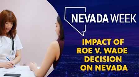Video thumbnail: Nevada Week Impact of Roe v. Wade Decision on Nevada
