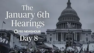 The January 6th Hearings - Day 8