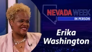 Nevada Week In Person | 	Erika Washington
