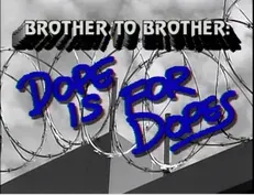 Brother to Brother: Dope is for Dopes