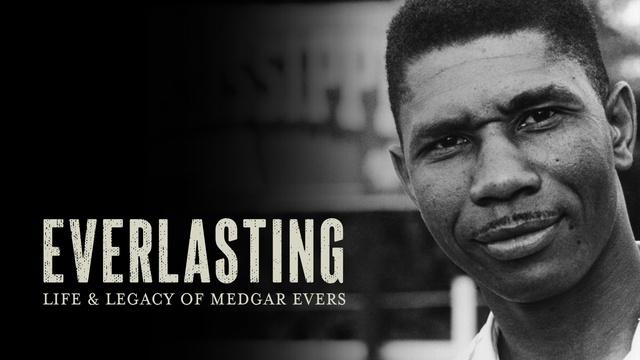 Everlasting: Life and Legacy of Medgar Evers