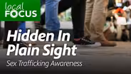 Hidden in Plain Sight: Sex Trafficking Awareness