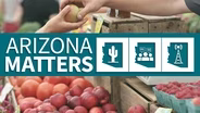 Arizona Matters: Food inSECURITY