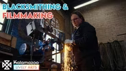 Blacksmithing & Filmmaking