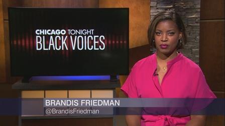 Video thumbnail: Chicago Tonight: Black Voices Chicago Tonight: Black Voices, July 11, 2021 - Full Show