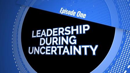 Video thumbnail: Leadership Lessons for Home, Work and Life S02 E01: Leadership During Uncertainty