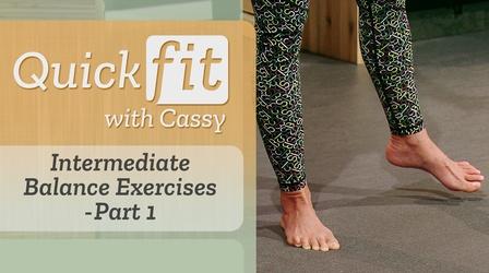 Video thumbnail: Quick Fit with Cassy Intermediate Balance Exercises – Part 1