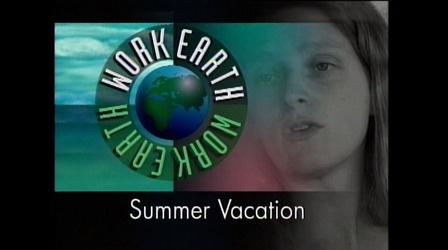 Video thumbnail: From The Archives Earth Work #104: Summer Vacation