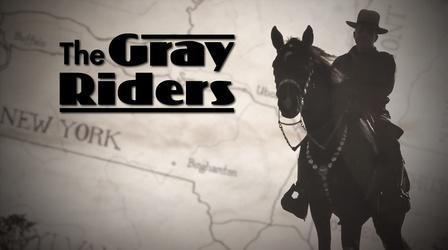 Video thumbnail: Upstate History Documentaries The Gray Riders