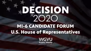 Decision 2020 - U.S. House MI-6 Candidate Forum