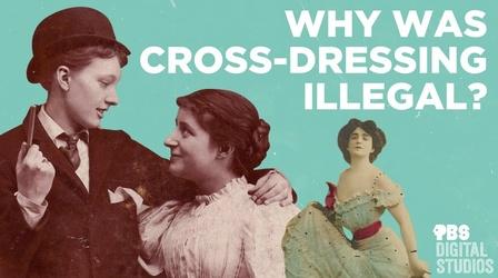 Video thumbnail: Origin of Everything Why Was Crossdressing Illegal?
