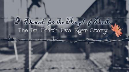 Video thumbnail: WLRN Documentaries I Danced for the Angel of Death: The Dr Edith Eva Eger Story