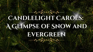 Candlelight Carols: A Glimpse of Snow and Evergreen Preview