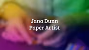 Jana Dunn Paper Artist