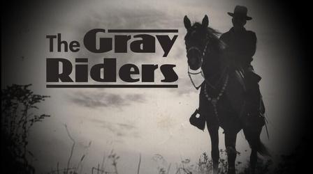 Video thumbnail: Upstate History Documentaries The Gray Riders | Preview