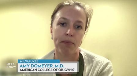 Video thumbnail: Here and Now Dr. Amy Domeyer on the lack of OB-GYNs in Wisconsin