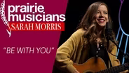 Sarah Morris "Be With You"