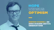 Hope Versus Optimism - Andrew Chignell on Anna Deavere Smith