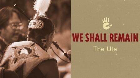 Video thumbnail: We Shall Remain: A Native History of Utah We Shall Remain the Ute