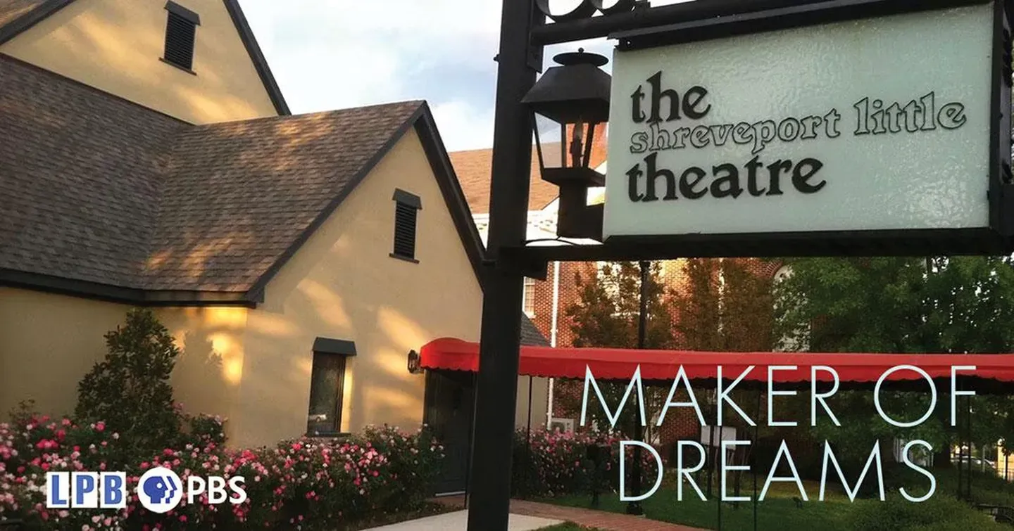 Shreveport Little Theatre: Maker of Dreams