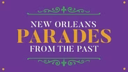 New Orleans Parades from the Past