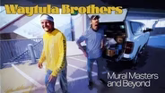 Waytula Brothers: Mural Masters and Beyond