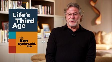 Video thumbnail: THIRTEEN Specials Life's Third Age with Ken Dychtwald