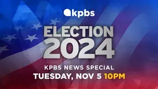 KPBS News: Live coverage of the November 2024 General Election