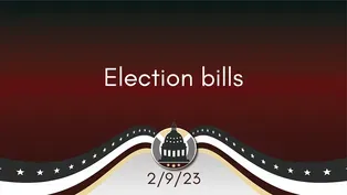 Election Bills 2/9/23
