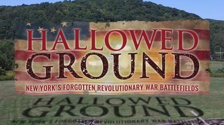Video thumbnail: WCNY Specials Hollowed Ground: New York’s Forgotten Revolutionary War Batt