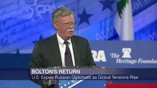 Russian Diplomats Expelled, Bolton Joins White House