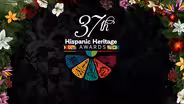 Welcome to the 37th Hispanic Heritage Awards!