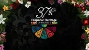 Welcome to the 37th Hispanic Heritage Awards!