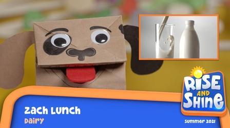 Video thumbnail: Rise and Shine Zach Lunch Dairy