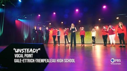 Video thumbnail: PBS Wisconsin Music & Arts G.E.T. Vocal Point – “Unsteady”