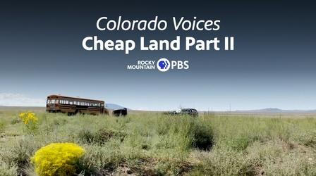 Video thumbnail: Colorado Voices Colorado Voices: Cheap Land Part 2
