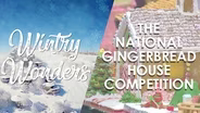 Wintry Wonders: The National Gingerbread House Competition
