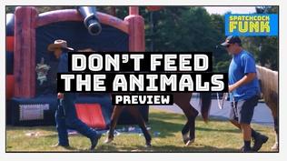 Preview: Don't Feed the Animals