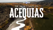 Acequias: The Legacy Lives On