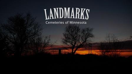 Video thumbnail: LANDMARKS LANDMARKS: Cemeteries of Minnesota