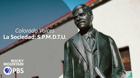 Video thumbnail: Colorado Voices La Sociedad: The S.P.M.D.T.U.