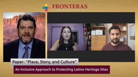 Video thumbnail: Fronteras Chairez-Hartell & Peña, Protecting Latino Heritage Sites