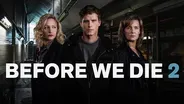 Before We Die Season 2