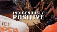 An ‘Indigenously Positive’ Special