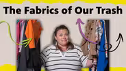 The Fabrics of Our Trash
