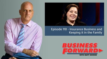 Video thumbnail: Business Forward S01 E10: Insurance Business and Keeping it in the Family