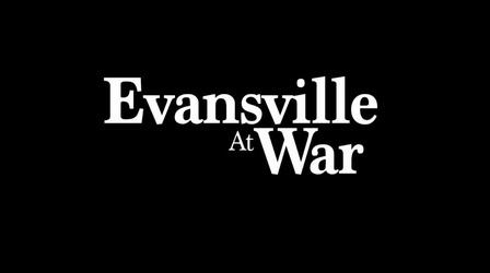 Video thumbnail: WNIN Documentaries Evansville at War, Part One