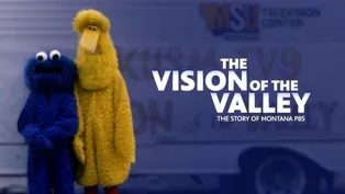 The Vision of the Valley - The Story of Montana PBS