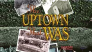 The Uptown That Was